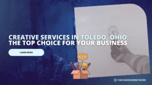 Creative Services in Toledo, Ohio The Top Choice for Your Business - THECOMISSION SYSTEM Toledo Ohio
