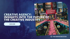Insights into the future of the creative industry - THECOMISSION SYSTEM Toledo Ohio
