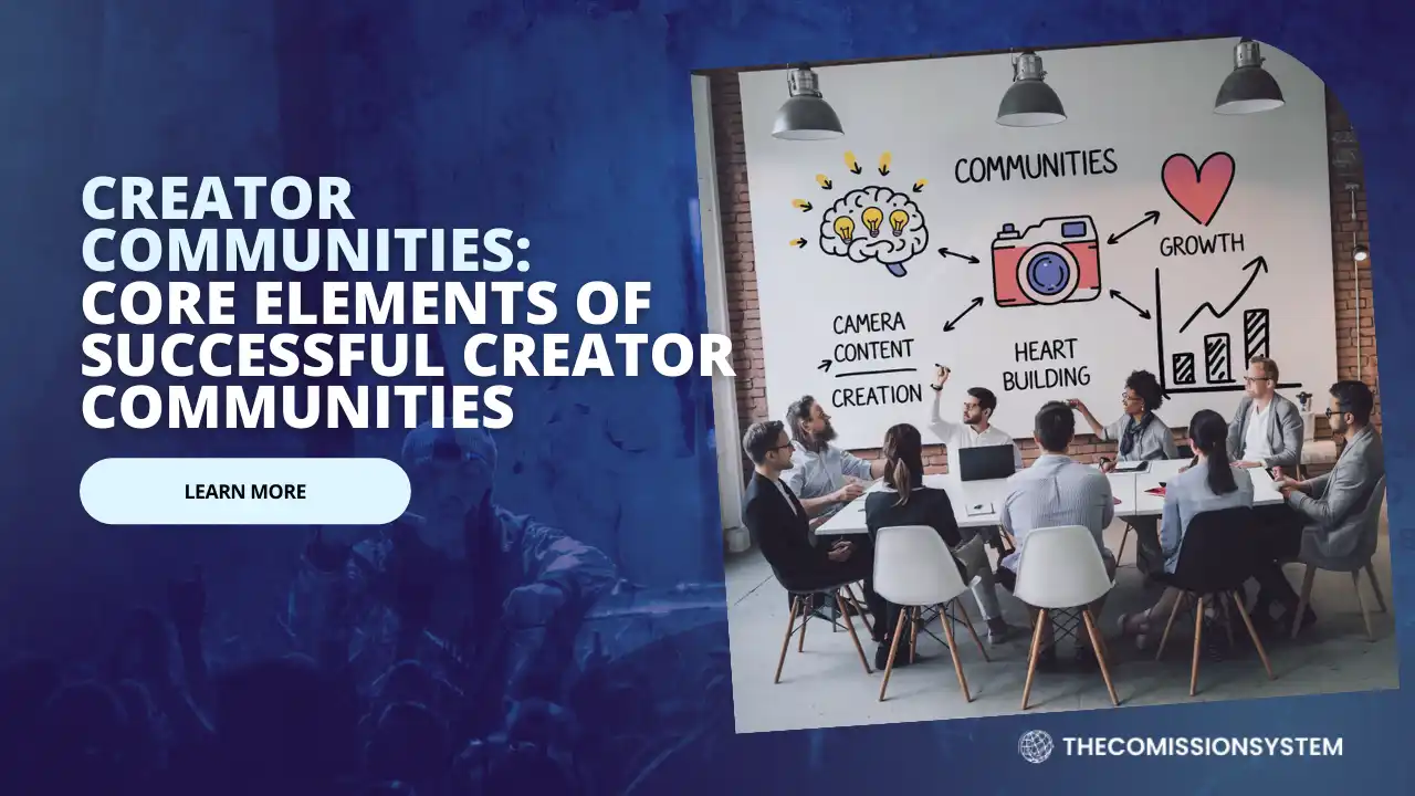 Core Elements of Successful Creator Communities - THECOMISSION SYSTEM